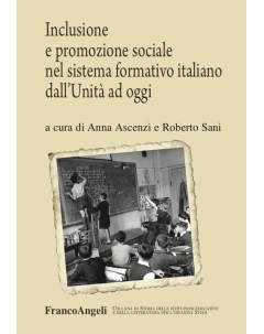 Pubblicato il volume «Inclusione e promozione sociale nel sistema formativo italiano dall’Unità ad oggi» a cura di Anna Ascenzi e Roberto Sani